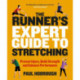 The Runner's Expert Guide to Stretching: Prevent Injury, Build Strength and Enhance Performance