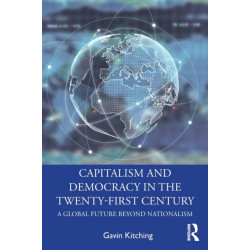 Capitalism and Democracy in the Twenty-First Century: A Global Future Beyond Nationalism