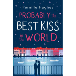 Probably the Best Kiss in the World: The Laugh out Loud Romantic Comedy of 2019!