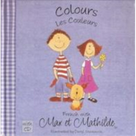 Max et Mathilde: Colours - Les Couleurs