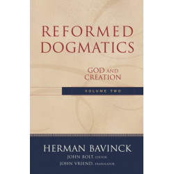 Reformed Dogmatics – God and Creation: God and Creation