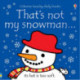 That's not my snowman.: A Christmas and Winter Book for Babies and Toddlers