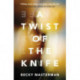 A Twist of the Knife: 'A twisting, high-stakes story... Brilliant' Shari Lapena, author of The Couple Next Door
