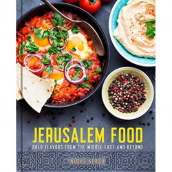 Jerusalem Food: Bold Flavors from the Middle East and Beyond