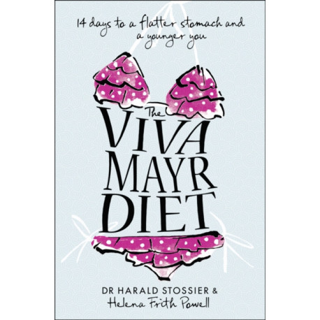 The Viva Mayr Diet: 14 Days to a Flatter Stomach and a Younger You