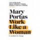 Work Like a Woman: A Manifesto For Change