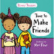 Time to Make Friends: The perfect picture book for teaching young children about social skills