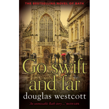 Go Swift and Far - a Novel of Bath