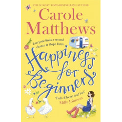Happiness for Beginners: Fun-filled, feel-good fiction from the Sunday Times bestseller