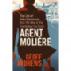 Agent Moliere: The Life of John Cairncross, the Fifth Man of the Cambridge Spy Circle