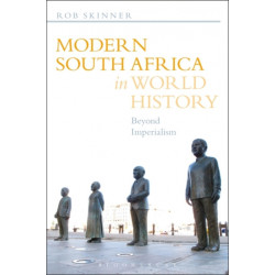 Modern South Africa in World History: Beyond Imperialism