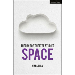 Theory for Theatre Studies: Space