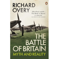 The Battle of Britain: Myth and Reality