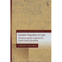 Gender Equality in Law: Uncovering the Legacies of Czech State Socialism