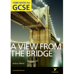 A View From The Bridge: York Notes GCSE (Grades A*-G)