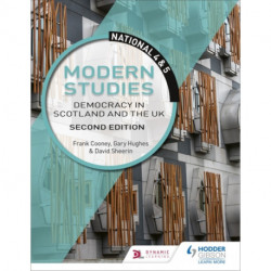 National 4 & 5 Modern Studies: Democracy in Scotland and the UK, Second Edition