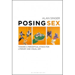 Posing Sex: Toward a Perceptual Ethics for Literary and Visual Art