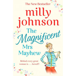 The Magnificent Mrs Mayhew: The top five Sunday Times bestseller - discover the magic of Milly