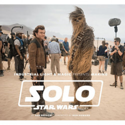 Industrial Light & Magic Presents: Making Solo: A Star Wars Story