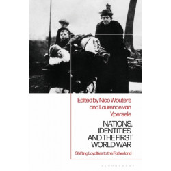 Nations, Identities and the First World War: Shifting Loyalties to the Fatherland