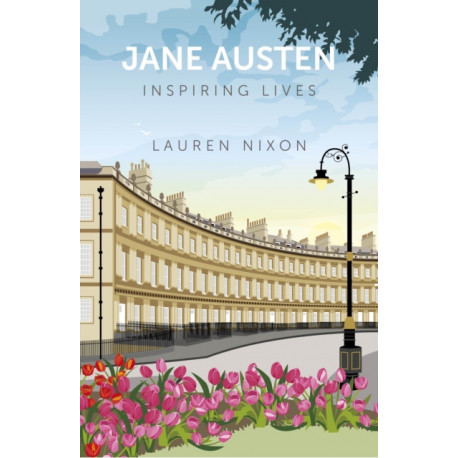 Jane Austen: Inspiring Lives: Inspiring Lives
