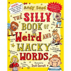 The Silly Book of Weird and Wacky Words