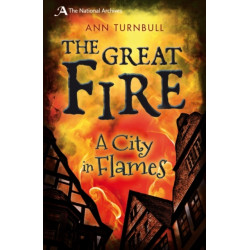 The Great Fire: A City in Flames