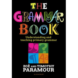 The Grammar Book: Understanding and teaching primary grammar