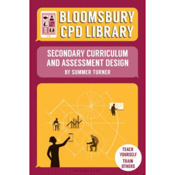Bloomsbury CPD Library: Secondary Curriculum and Assessment Design