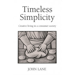 Timeless Simplicity: Creative Living in a Consumer Society