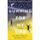 Running For My Life: How I built a better me one step at a time