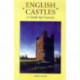 English Castles: A Guide by Counties