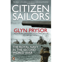 Citizen Sailors: The Royal Navy in the Second World War