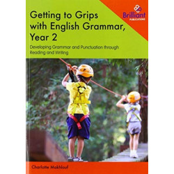 Getting to Grips with English Grammar, Year 2: Developing Grammar and Punctuation through Reading and Writing