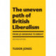 The Uneven Path of British Liberalism: From Jo Grimond to Brexit,