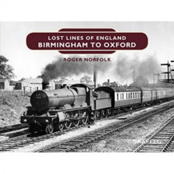 Lost Lines of England: Birmingham to Oxford