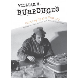 William S. Burroughs Cutting Up the Century