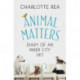 Animal Matters: Diary of an Inner City Vet