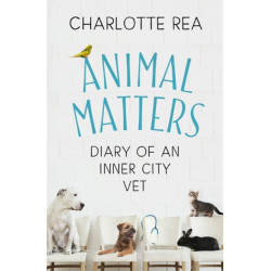 Animal Matters: Diary of an Inner City Vet