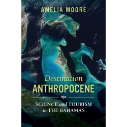 Destination Anthropocene: Science and Tourism in The Bahamas