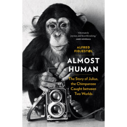 Almost Human: The Story of Julius, the Chimpanzee Caught between Two Worlds