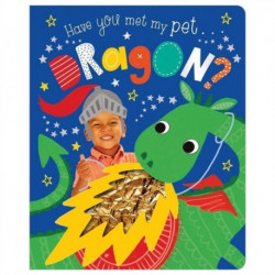 Have You Met My Pet Dragon?