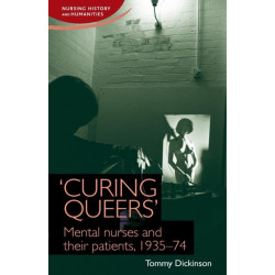 'Curing Queers': Mental Nurses and Their Patients, 1935–74