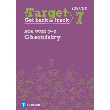 Target Grade 7 AQA GCSE (9-1) Chemistry Intervention Workbook