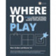 Where to Play: 3 steps for discovering your most valuable market opportunities