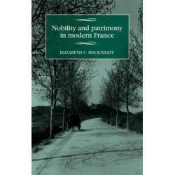 Nobility and Patrimony in Modern France
