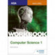 AQA AS/A-level Computer Science Workbook 1