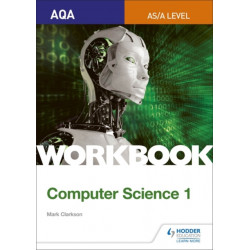 AQA AS/A-level Computer Science Workbook 1