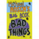 Michael Rosen's Big Book of Bad Things
