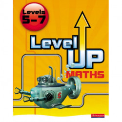 Level Up Maths: Pupil Book (Level 5-7)